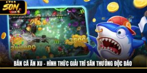 Bắn Cá Ăn Xu - Hình Thức Giải Trí Săn Thưởng Độc Đáo