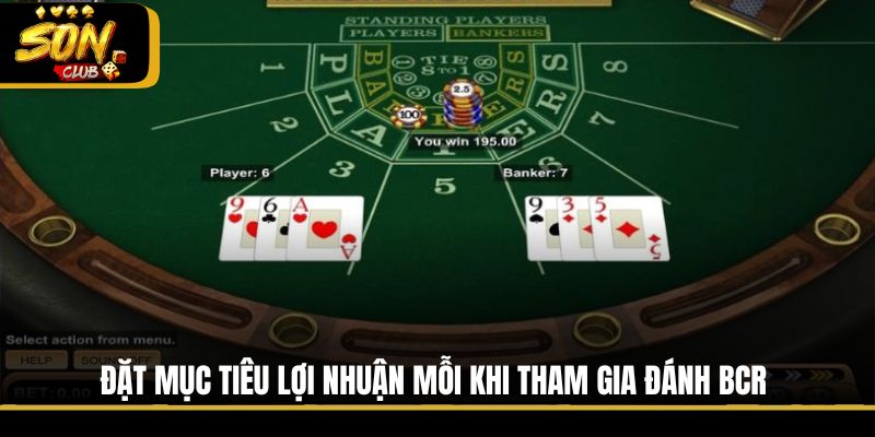 Đặt mục tiêu lợi nhuận mỗi khi tham gia đánh BCR