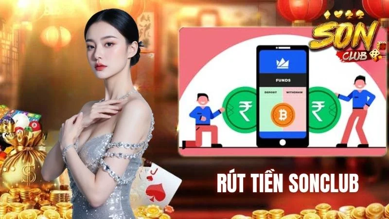 Rút Tiền Sonclub - Giao Dịch Siêu Nhanh Trong Vài Phút