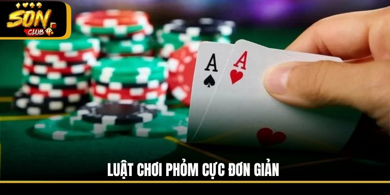 Luật chơi Phỏm cực đơn giản