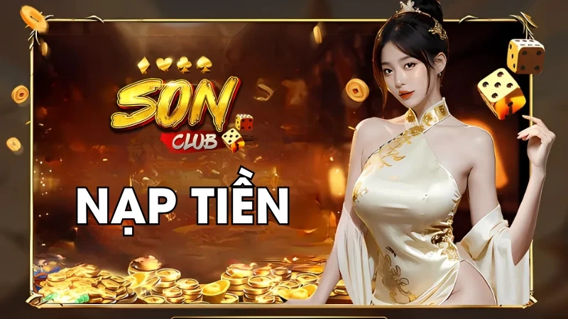 Nạp Tiền SonClub - 3 Cách Giao Dịch Tiện Lợi Nhất 2025