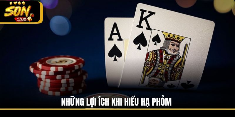 Những lợi ích khi hiểu hạ Phỏm