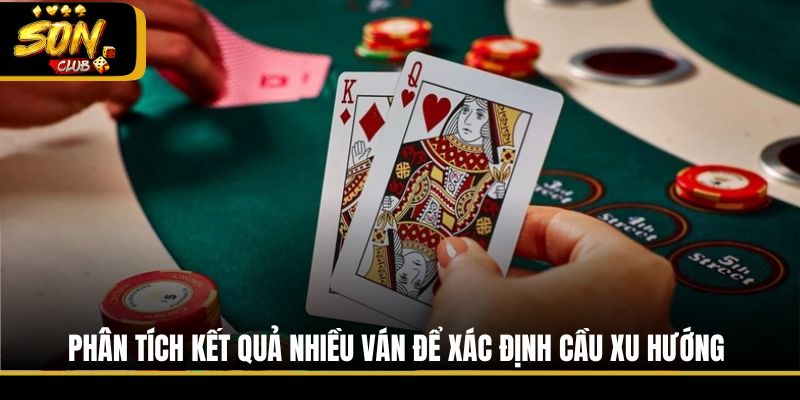 Phân tích kết quả nhiều ván để xác định cầu xu hướng